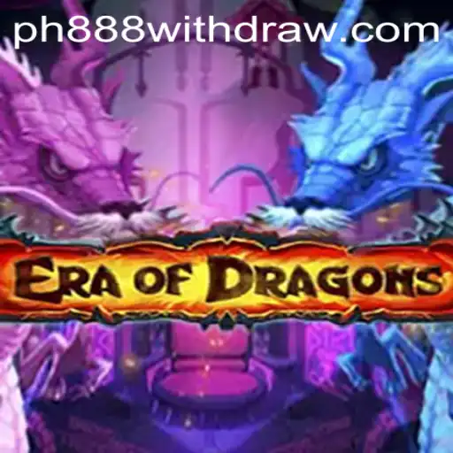 Discover the Mystical World of EraOfDragons with PH888: A Game Like No Other