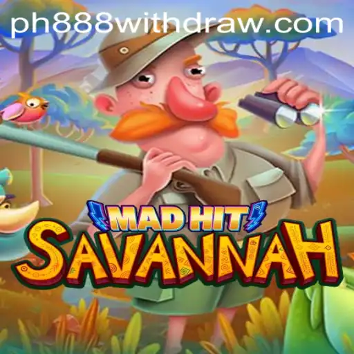 MadHitSavannah: A Thrilling Expedition Through the Wild with ph888